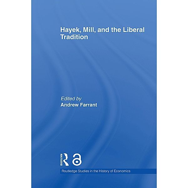 Hayek, Mill and the Liberal Tradition