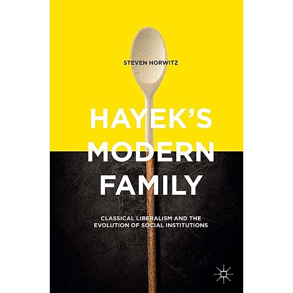 Hayek's Modern Family, Steven Horwitz