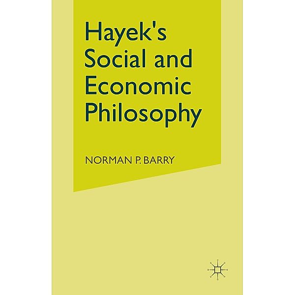 Hayek's Social and Economic Philosophy, Norman P. Barry