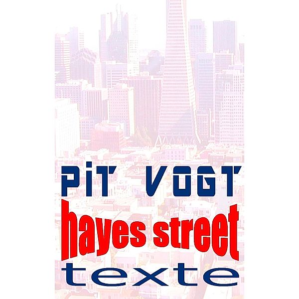 Hayes Street, Pit Vogt