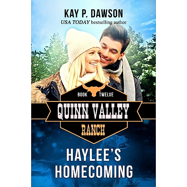 Haylee's Homecoming (Quinn Valley Ranch, #2) / Quinn Valley Ranch, Kay P. Dawson
