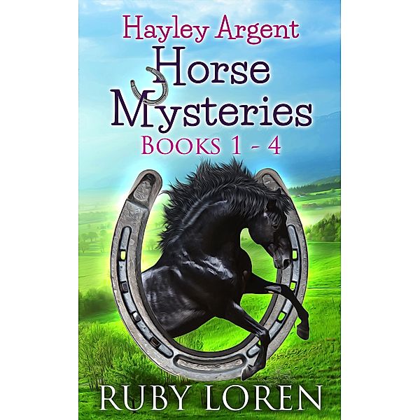 Hayley Argent Horse Mysteries: Books 1 - 4, Ruby Loren
