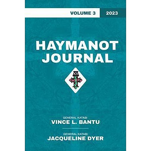 Haymanot Journal Vol. 3 2023, Vince L Bantu, Jacqueline T. Dyer