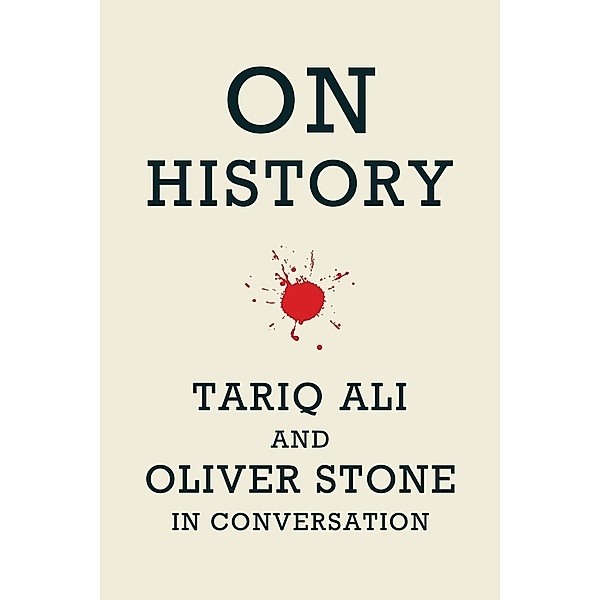 Haymarket Books: On History, Tariq Ali, Oliver Stone