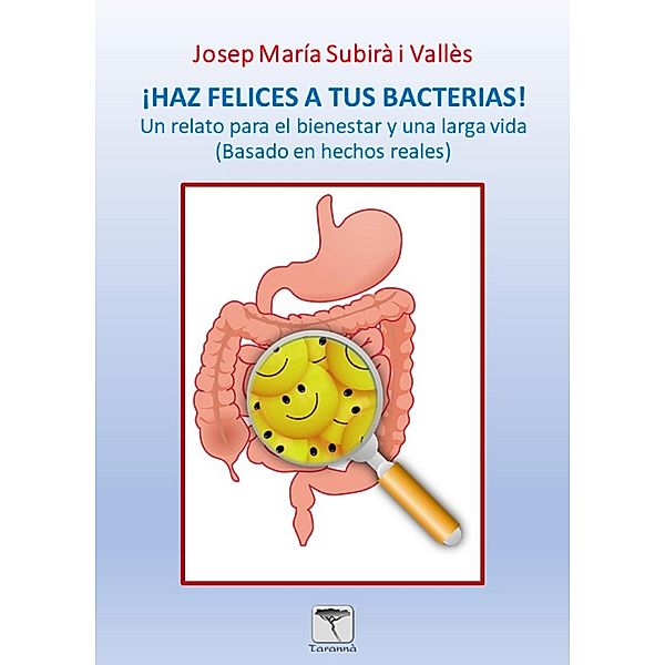 ¡Haz felices a tus bacterias! 2ª edición / Roure Bd.49, Josep Maria Subirà