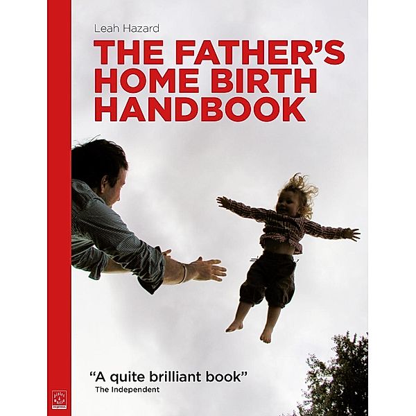 Hazard, L: Father's Home Birth Handbook, Leah Hazard