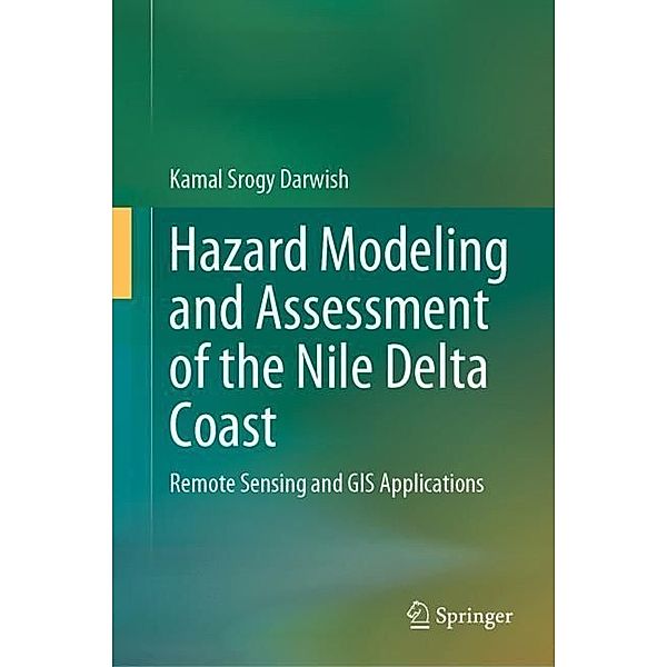 Hazard Modeling and Assessment of the Nile Delta Coast, Kamal Srogy Darwish