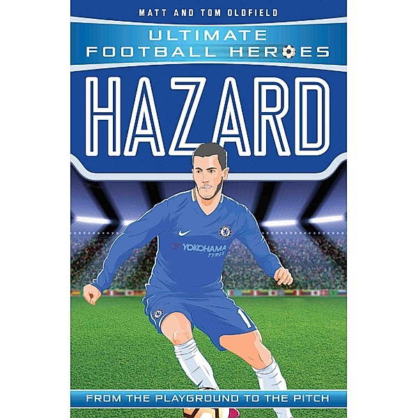 Hazard (Ultimate Football Heroes - the No. 1 football series) / Ultimate Football Heroes Bd.9, Matt & Tom Oldfield