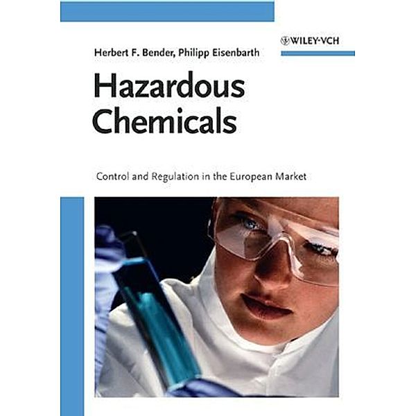 Hazardous Chemicals, Herbert F. Bender, Philipp Eisenbarth