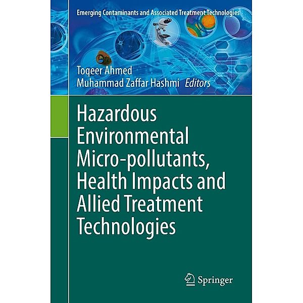 Hazardous Environmental Micro-pollutants, Health Impacts and Allied Treatment Technologies / Emerging Contaminants and Associated Treatment Technologies