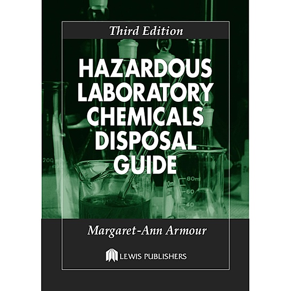 Hazardous Laboratory Chemicals Disposal Guide, Margaret-Ann Armour