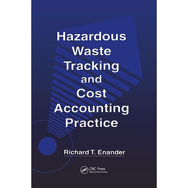 Hazardous Waste Tracking and Cost Accounting Practice, Richard T. Enander