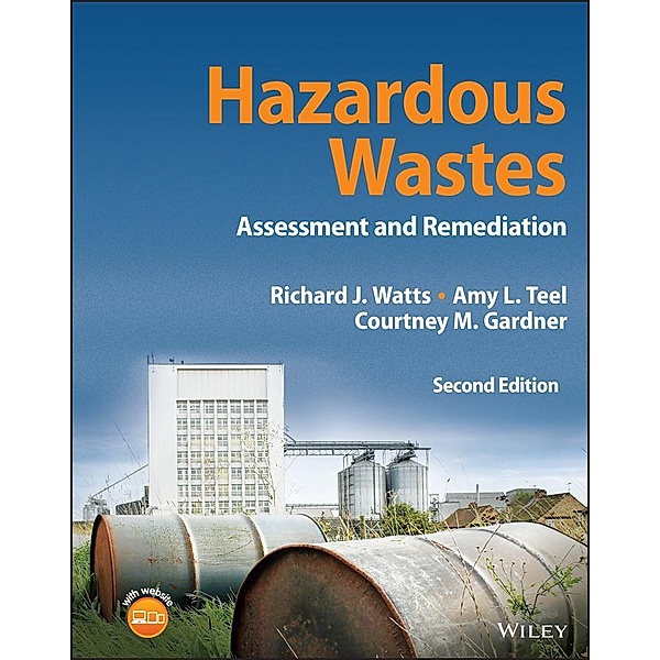 Hazardous Wastes, Richard J. Watts, Amy L. Teel, Courtney M. Gardner