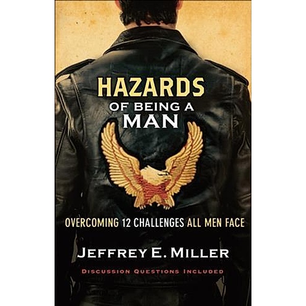 Hazards of Being a Man, Jeffrey E. Miller