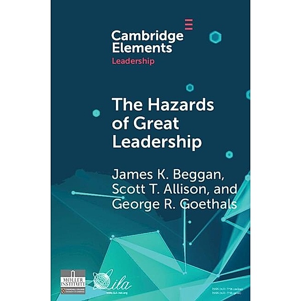 Hazards of Great Leadership, James K. Beggan, Scott T. Allison, George R. Goethals