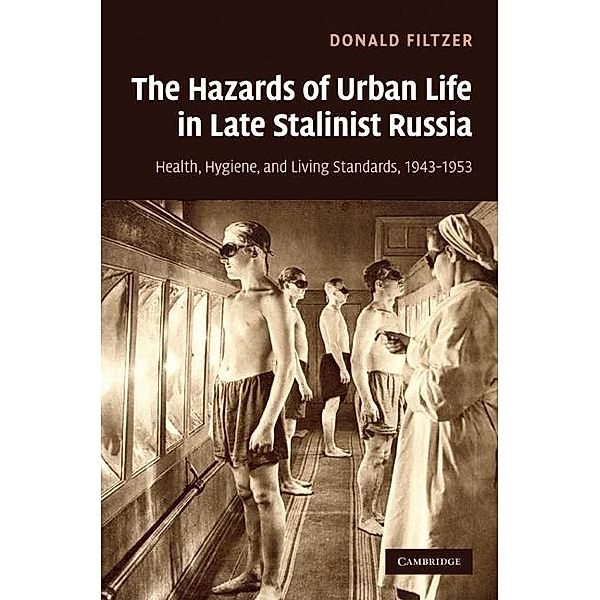 Hazards of Urban Life in Late Stalinist Russia, Donald Filtzer