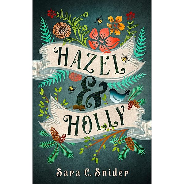 Hazel and Holly, Sara C Snider