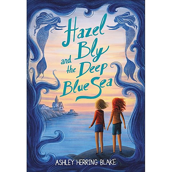 Hazel Bly and the Deep Blue Sea, Ashley Herring Blake