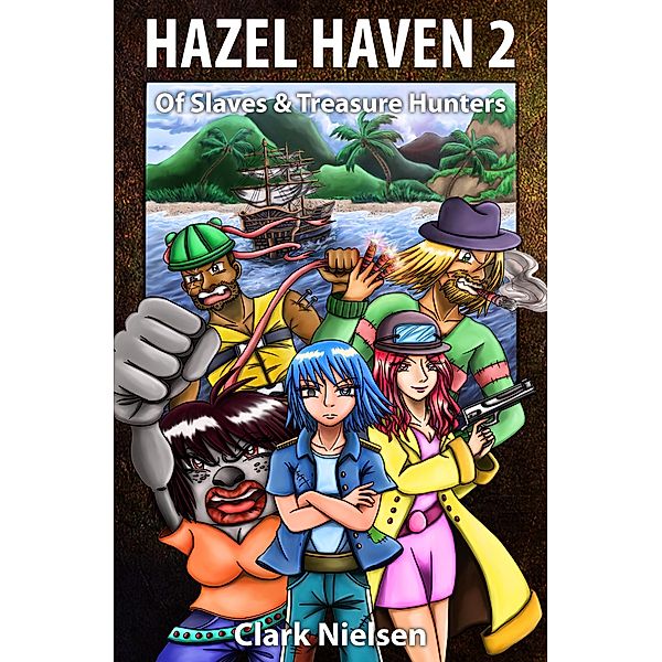 Hazel Haven 2: Of Slaves & Treasure Hunters, Clark Nielsen