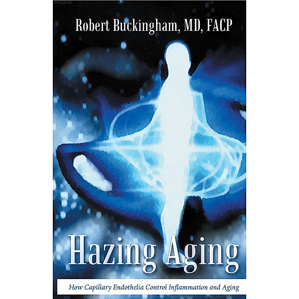 Hazing Aging, Robert Buckingham MD FACP