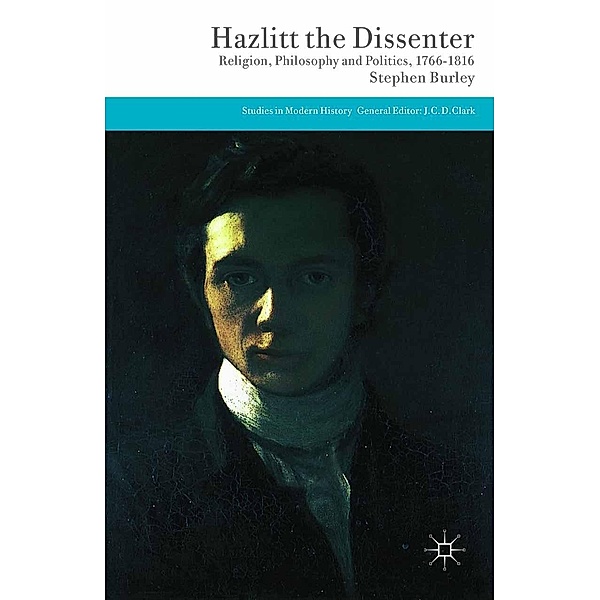 Hazlitt the Dissenter / Studies in Modern History, Stephen Burley