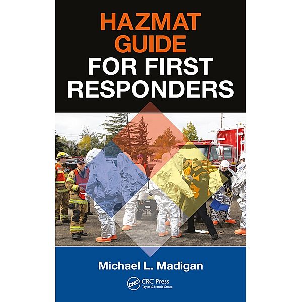 HAZMAT Guide for First Responders, Michael L. Madigan