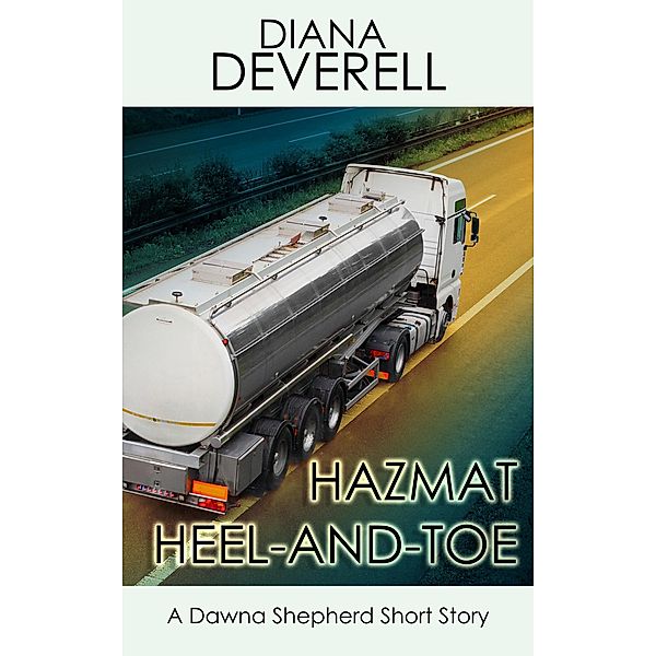 Hazmat Heel-and-Toe: A Dawna Shepherd Short Story (FBI Special Agent Dawna Shepherd Mysteries, #10) / FBI Special Agent Dawna Shepherd Mysteries, Diana Deverell