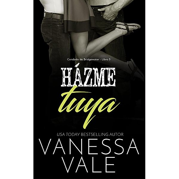 Házme tuya (Condado de Bridgewater, #5) / Condado de Bridgewater, Vanessa Vale