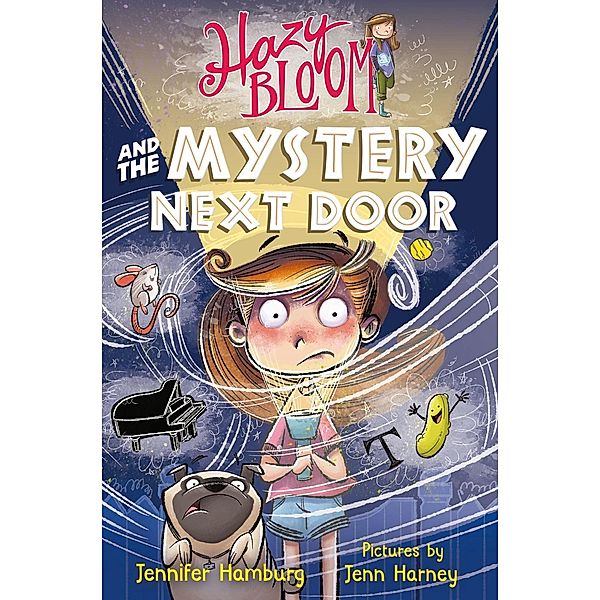 Hazy Bloom and the Mystery Next Door / Hazy Bloom Bd.3, Jennifer Hamburg