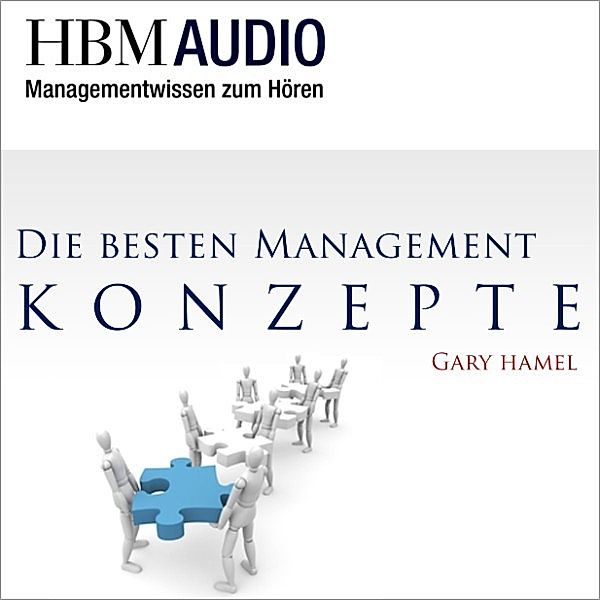 HBM Audio - Managementwissen zum Hören - Die besten MANAGEMENT-KONZEPTE, Gary Hamel