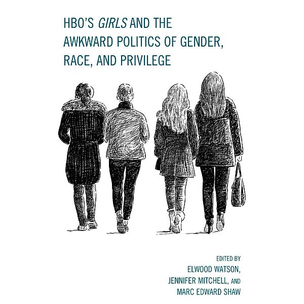 HBO's Girls and the Awkward Politics of Gender, Race, and Privilege