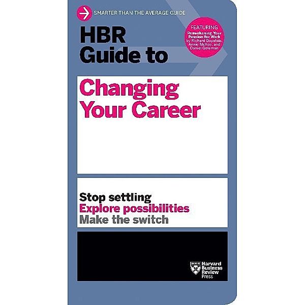 HBR Guide / HBR Guide to Changing Your Career