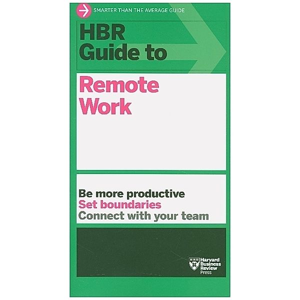 HBR Guide to Remote Work, Harvard Business Review