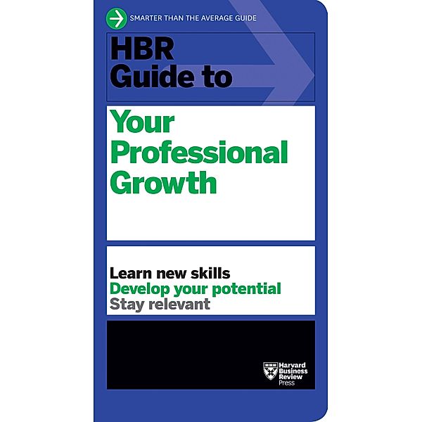 HBR Guide to Your Professional Growth / HBR Guide, Harvard Business Review