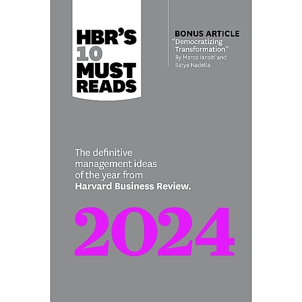 HBR's 10 Must Reads 2024, Harvard Business Review, Marco Iansiti, Satya Nadella, Lynda Gratton, Ella F. Washington