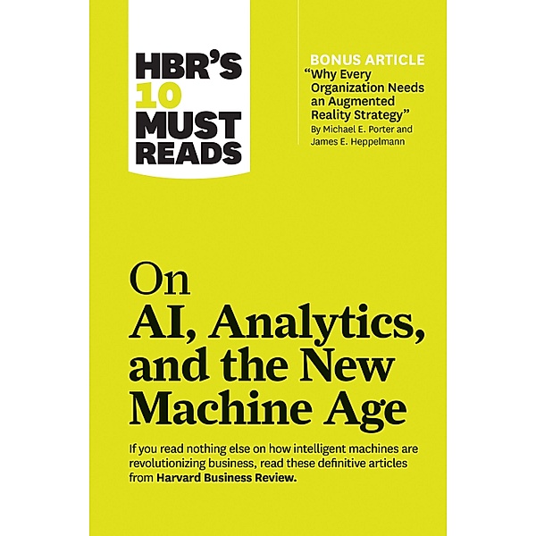 HBR's 10 Must Reads on AI, Analytics and the New Age Machine