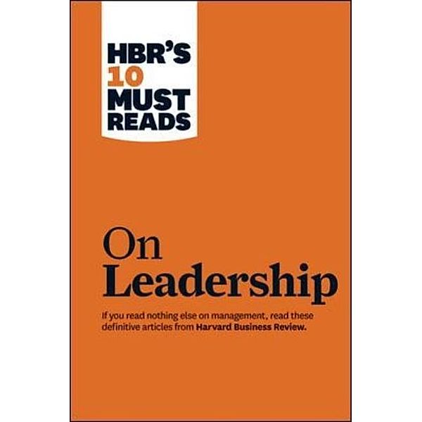 HBR's 10 Must Reads on Leadership, Harvard Business Review