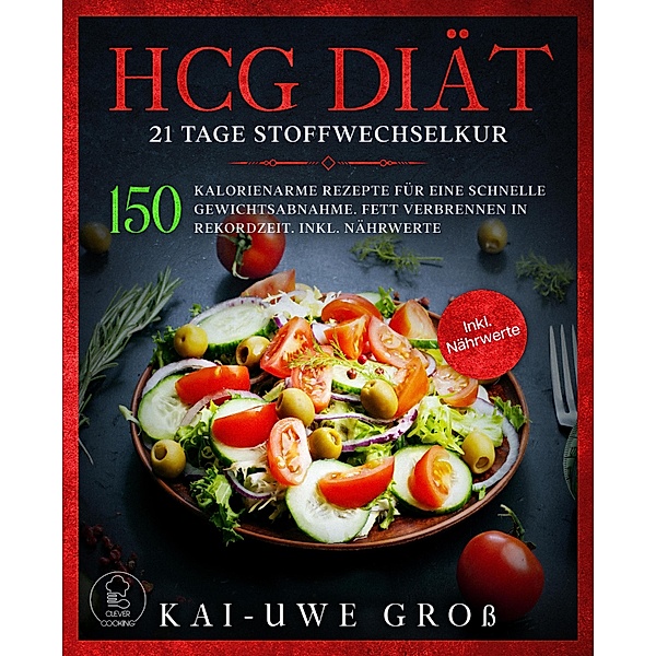 HCG DIÄT, Kai-Uwe Gross, Clever Cooking