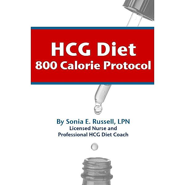 HCG Diet 800 Calorie Protocol, Sonia E. Russell