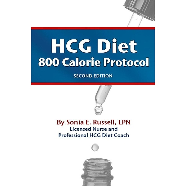 HCG Diet 800 Calorie Protocol Second Edition, Sonia E Russell