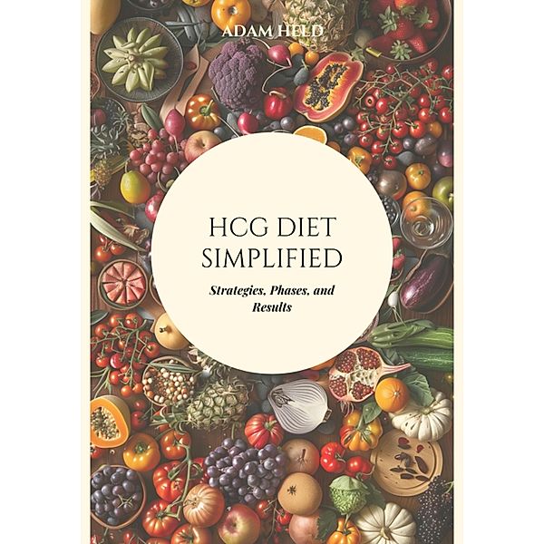 HCG Diet Simplified, Adam Held