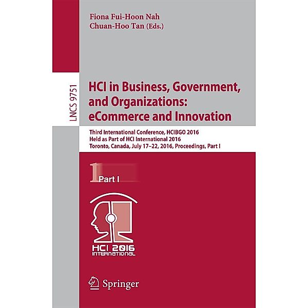 HCI in Business, Government, and Organizations: eCommerce and Innovation / Lecture Notes in Computer Science Bd.9751