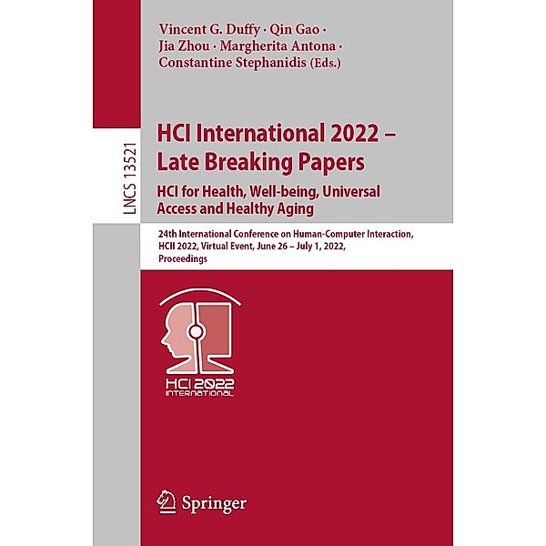 HCI International 2022 - Late Breaking Papers: HCI for Health, Well-being, Universal Access and Healthy Aging / Lecture Notes in Computer Science Bd.13521