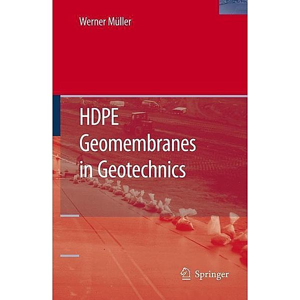HDPE Geomembranes in Geotechnics, Werner W. Müller