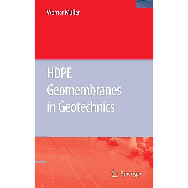 HDPE Geomembranes in Geotechnics, Werner W. Müller