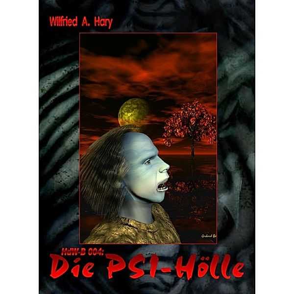 HdW-B 004: Die PSI-Hölle, Wilfried A. Hary