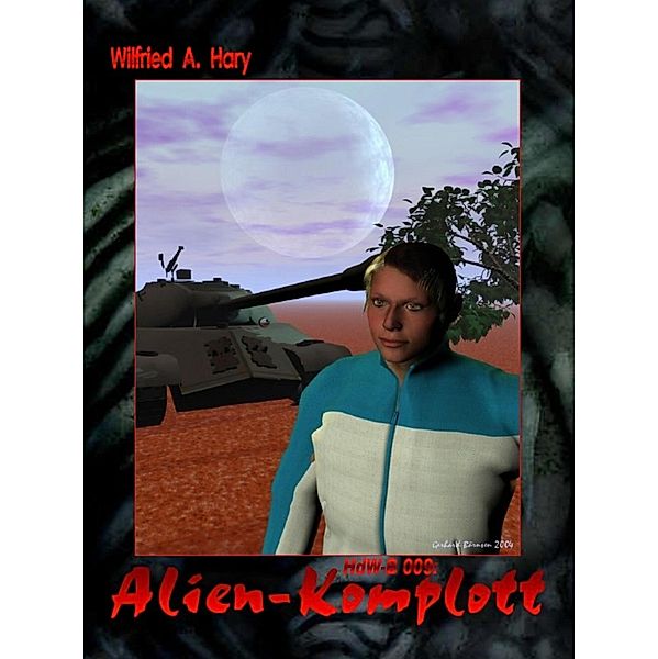 HdW-B 009: Alien-Komplott, Wilfried A. Hary