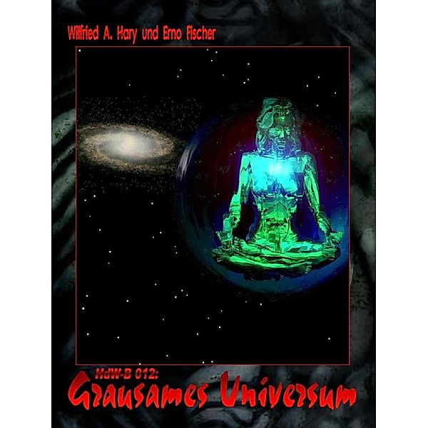 HdW-B 012: Grausames Universum, Wilfried A. Hary