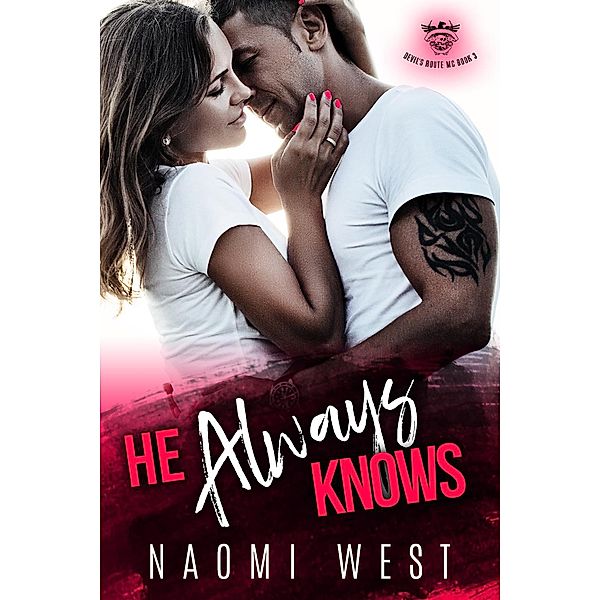 He Always Knows (Devil's Route MC, #3) / Devil's Route MC, Naomi West