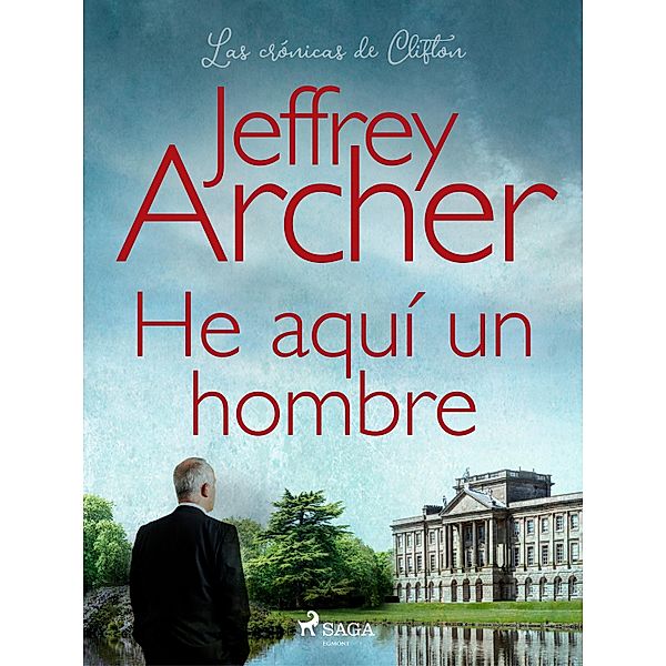 He aquí un hombre / The Clifton Chronicles Bd.7, Jeffrey Archer